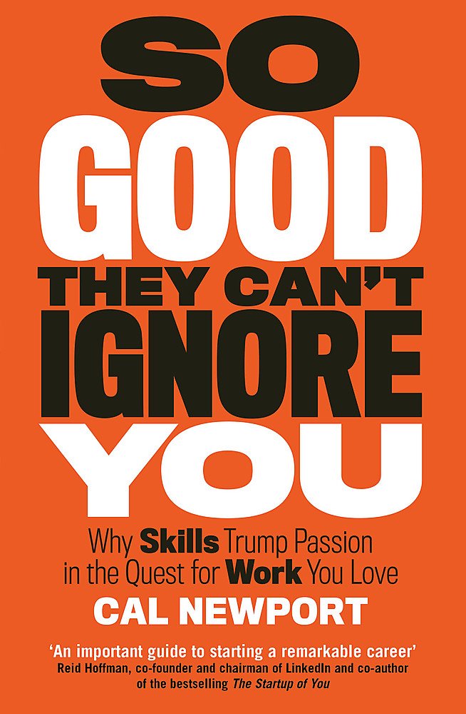 So Good They Can’t Ignore You